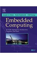 Embedded Computing: A Vliw Approach to Architecture, Compilers and Tools