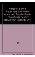 Harcourt School Publishers Storytown: Advanced Reader Grade 1 Tess/Finds Seabird