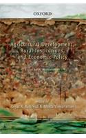 Agricultural Development, Rural Institutions, and Economic Policy