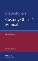 Blackstone's Custody Officer's Manual