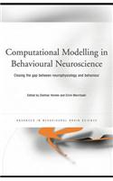 Computational Modelling in Behavioural Neuroscience: Closing the Gap Between Neurophysiology and Behaviour(Advances in Behavioural Brain Science)