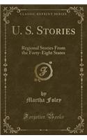U. S. Stories: Regional Stories from the Forty-Eight States (Classic Reprint)