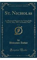St. Nicholas, Vol. 44: An Illustrated Magazine for Young Folks; Part II., May, 1917, to October, 1917 (Classic Reprint)