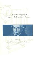 The Kantian Legacy in Nineteenth-Century Science: