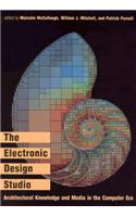 The Electronic Design Studio: Architectural Knowledge and the Media in the Computer Era