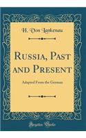 Russia, Past and Present: Adapted from the German (Classic Reprint)