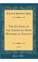 The Journal of the American-Irish Historical Society, Vol. 14 (Classic Reprint)