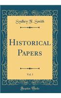 Historical Papers, Vol. 3 (Classic Reprint)