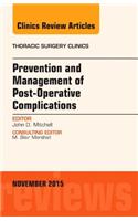 Prevention and Management of Post-Operative Complications, an Issue of Thoracic Surgery Clinics