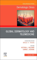 Global Dermatology and Telemedicine, an Issue of Dermatologic Clinics