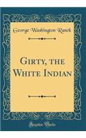 Girty, the White Indian (Classic Reprint)