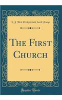 The First Church (Classic Reprint)