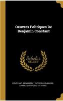 Oeuvres Politiques de Benjamin Constant