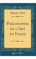 Philosophie de l'Art En Italie (Classic Reprint)