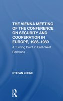 The Vienna Meeting Of The Conference On Security And Cooperation In Europe, 1986-1989