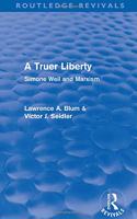 A Truer Liberty (Routledge Revivals)