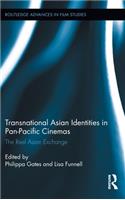 Transnational Asian Identities in Pan-Pacific Cinemas