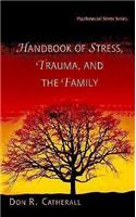 Handbook of Stress, Trauma, and the Family