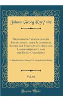 Ökonomisch-Technologische Encyklopädie, oder Allgemeines System der Staats-Stadt-Haus-und Landwirthschaft, und der Kunst-Geschichte, Vol. 82: In Alphabetischen Ordnung; Von Lustgefecht bis Mailing (Classic Reprint)