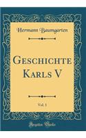 Geschichte Karls V, Vol. 1 (Classic Reprint)