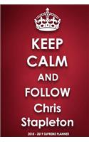Keep Calm and Follow Chris Stapleton 2018-2019 Supreme Planner