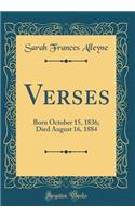 Verses: Born October 15, 1836; Died August 16, 1884 (Classic Reprint)