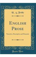 English Prose: Narrative, Descriptive and Dramatic (Classic Reprint)