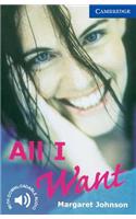 All I Want Level 5: (Cambridge English Readers)