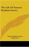 The Life Of Samuel Hopkins Emery