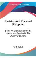 Doctrine And Doctrinal Disruption: Being An Examination Of The Intellectual Position Of The Church Of England(English)