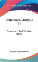Infinitesimal Analysis V1: Elementary; Real Variables (1898)