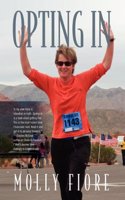 Opting in: An Inspirational Self-Help Story for Women Who Are Misunderstood, Isolated or Living in Fear to Find Empowerment, Cour