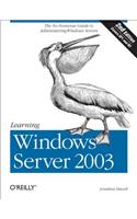 Learning Windows Server 2003: The No Nonsense Guide to to Window Server Administration