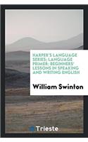 Harper's Language Series; Language Primer: Beginners' Lessons in Speaking and Writing English