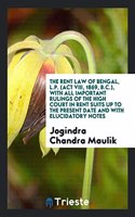 Rent Law of Bengal, L.P. (ACT VIII, 1869, B.C.), with All Important Rulings of the High Court in Rent Suits Up to the Present Date and with Elucidatory Notes