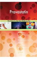 Pravastatin 593 Questions to Ask that Matter to You
