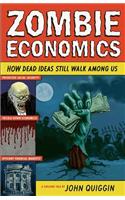 Zombie Economics: How Dead Ideas Still Walk Among Us