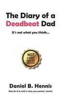 The Diary of a Deadbeat Dad: It's Not What You Think..