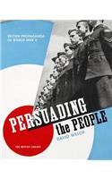 Persuading the People: British Propaganda in World War II