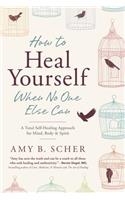 How to Heal Yourself When No One Else Can