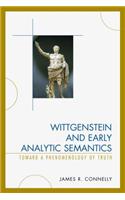 Wittgenstein and Early Analytic Semantics: Toward a Phenomenology of Truth