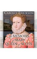 Memoirs of Mary, Queen of Scots Lib/E