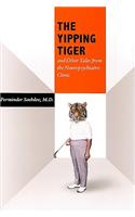 The Yipping Tiger and Other Tales from the Neuropsychiatric Clinic