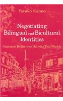 Negotiating Bilingual and Bicultural Identities