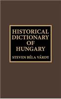 Historical Dictionary of Hungary