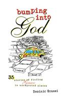 Bumping into God