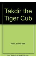 Takdir the Tiger Cub