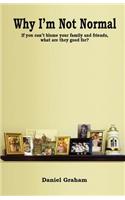 Why I'm Not Normal: (English)