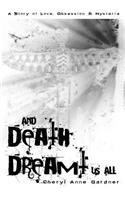 And Death Dreamt Us All
