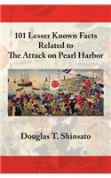 101 Lesser Known Facts Related to the Attack on Pearl Harbor
